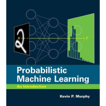 Probabilistic Machine Learning by Kevin P. Murphy Hardcover Book