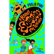 A Robot Squashed My Teacher by Pooja Puri Paperback Book