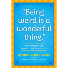 quotBeing Weird Is a Wonderful Thingquot by Ross Petras Paperback Book