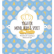 Yoga for Mind Body and Spirit by Rachel Scott Hardcover Book