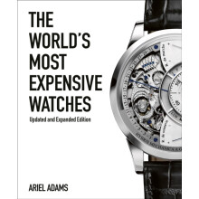The Worlds Most Expensive Watches by Ariel Adams Hardcover Book