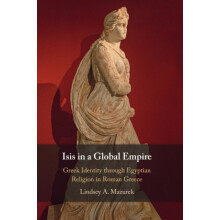 Isis in a Global Empire by Mazurek Lindsey A. Indiana University Bloom