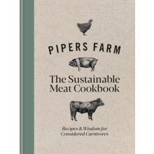 Pipers Farm The Sustainable Meat Cookbook by Rachel Lovell Hardcover B