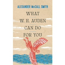 What W. H. Auden Can Do for You by Alexander McCall Smith Paperback Bo