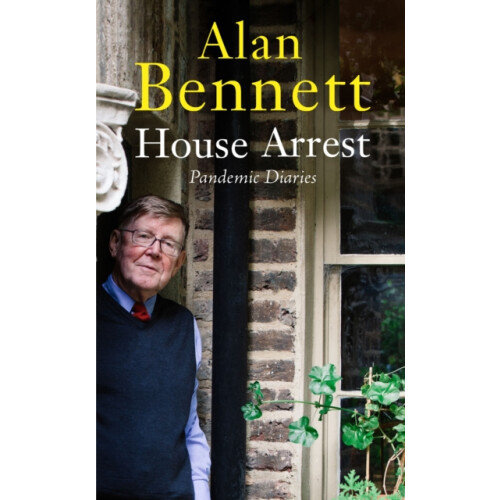 House Arrest by Alan Bennett Hardcover Book