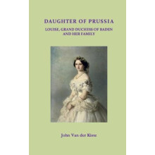Daughter of Prussia by John Van Der Kiste Paperback Book