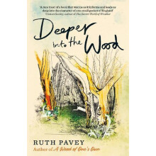 Deeper Into the Wood by Ruth Pavey Paperback Book
