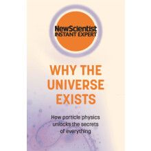 Why the Universe Exists by New Scientist Paperback Book