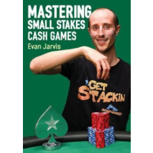 Mastering Small Stakes Cash Games by Evan Jarvis Paperback Book