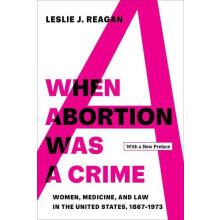 When Abortion Was a Crime by Leslie J. Reagan Paperback Book