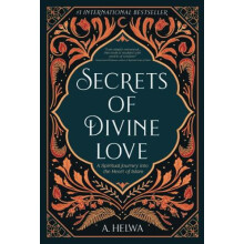Secrets of Divine Love by A Helwa Hardcover Book