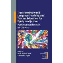Transforming World Language Teaching and Teacher Education for Equity