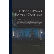 Life of Thomas Hawley Canfield microform by Anonymous Paperback Book