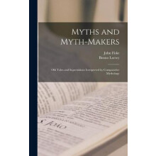 Myths and Mythmakers by John 18421901 Fiske Hardcover Book