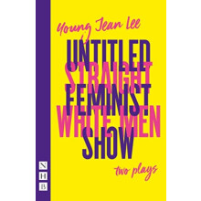 Straight White Men amp Untitled Feminist Show two plays by Young Jean