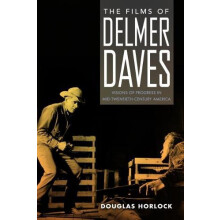 The Films of Delmer Daves by Douglas Horlock Paperback Book