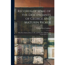 Records of Some of the Descendants of George and Maturin Ricker by Wil