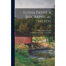 Elisha Payne a Biographical Sketch by William Hazen Cotton Paperback B