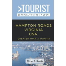 Greater Than a TouristHampton Roads Virginia USA by Shawn F Morris Pap