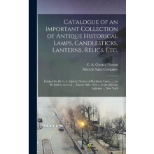 Catalogue of an Important Collection of Antique Historical Lamps Candl