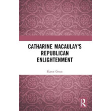 Catharine Macaulays Republican Enlightenment by Karen Green Paperback