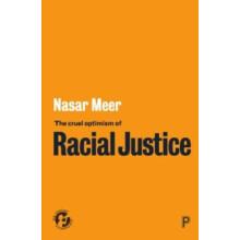 The Cruel Optimism of Racial Justice by Nasar University of Glasgow Me