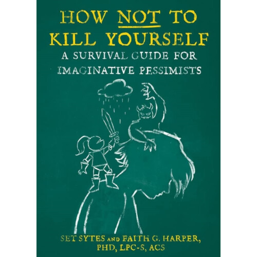 How Not to Kill Yourself by Faith G. Harper Paperback Book