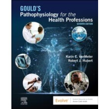 Goulds Pathophysiology for the Health Professions by Hubert Robert J.