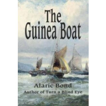 The Guinea Boat by Alaric Bond Paperback Book