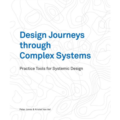 Design Journeys through Complex Systems by Kristel van Ael Paperback B