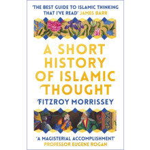 A Short History of Islamic Thought by Fitzroy Morrissey Paperback Book