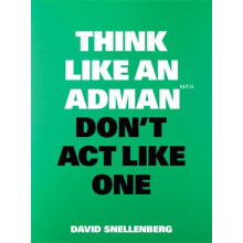 Think Like an Adman Dont Act Like One by David Snellenberg Paperback B