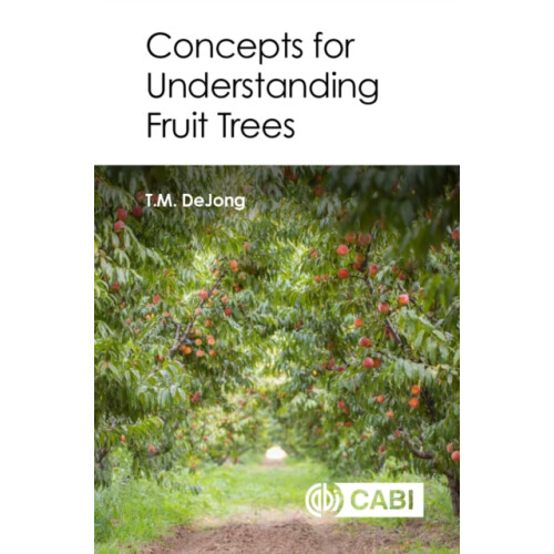 Concepts for Understanding Fruit Trees by DeJong Theodore University o