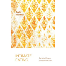 Intimate Eating by Anita Mannur Paperback Book