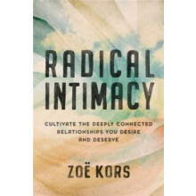 Radical Intimacy by Zoe Kors Hardcover Book