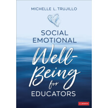 Social Emotional WellBeing for Educators by Michelle L. Trujillo Paper