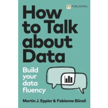 How to Talk about Data Build your data fluency by Fabienne Bunzli Pape