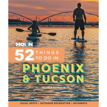 Moon 52 Things to Do in Phoenix amp Tucson by Jessica Dunham Paperback