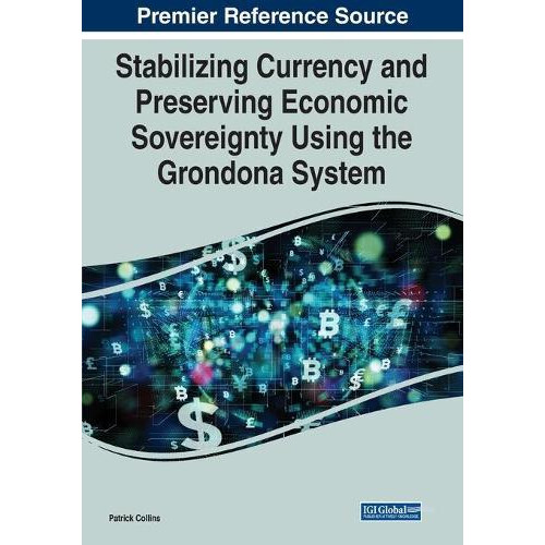 Stabilizing Currency and Preserving Economic Sovereignty Using the Gro