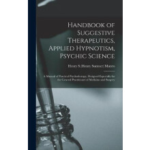 Handbook of Suggestive Therapeutics Applied Hypnotism Psychic Science