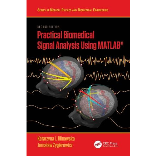 Practical Biomedical Signal Analysis Using MATLAB by Zygierewicz Jaros
