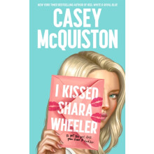 I Kissed Shara Wheeler by Casey McQuiston Hardcover Book
