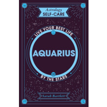 Astrology SelfCare Aquarius by Sarah Bartlett Hardcover Book