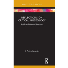 Reflections on Critical Museology by J. Pedro Lorente Hardcover Book