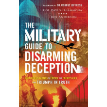The Military Guide to Disarming Deception Battlefield Tactics to Expos