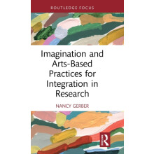 Imagination and ArtsBased Practices for Integration in Research by Nan