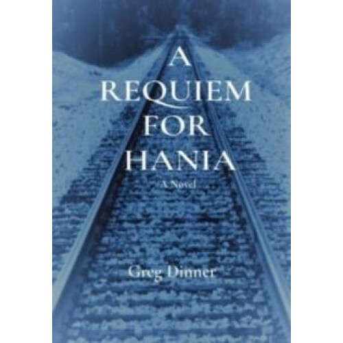 A Requiem for Hania by Greg Dinner Hardcover Book