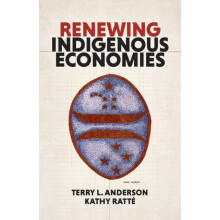 Renewing Indigenous Economies by Terry L. Anderson Paperback Book