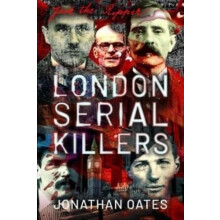 London Serial Killers by Jonathan Oates Hardcover Book