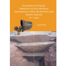 Excavations at Chester. Medieval and PostMedieval Development within t